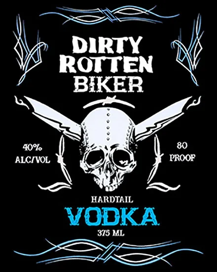 Dirty Rotten Biker Hardtail Vodka